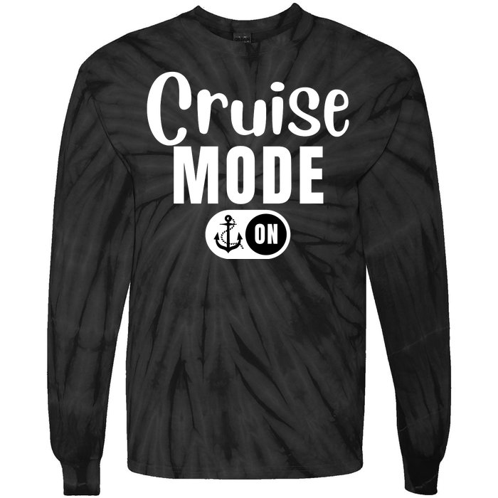 Funny Cruise Mode On Funny Cruise Ship Funny Cruise Vacation Cruise Mode On Tie-Dye Long Sleeve Shirt