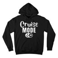 Funny Cruise Mode On Funny Cruise Ship Funny Cruise Vacation Cruise Mode On Tall Hoodie