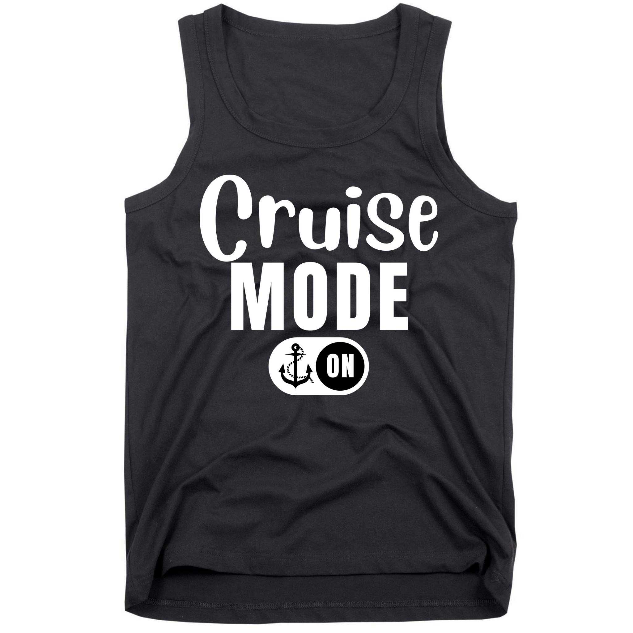 Funny Cruise Mode On Funny Cruise Ship Funny Cruise Vacation Cruise Mode On Tank Top