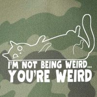Funny Cat Meme Im Not Being Weird Youre Weird Cat Dad Mom Legacy Tie Dye Trucker Hat