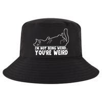 Funny Cat Meme Im Not Being Weird Youre Weird Cat Dad Mom Cool Comfort Performance Bucket Hat