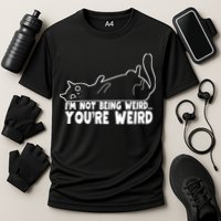 Funny Cat Meme Im Not Being Weird Youre Weird Cat Dad Mom Performance Shirt