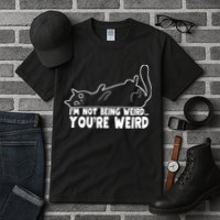 Funny Cat Meme Im Not Being Weird Youre Weird Cat Dad Mom Tall T-Shirt