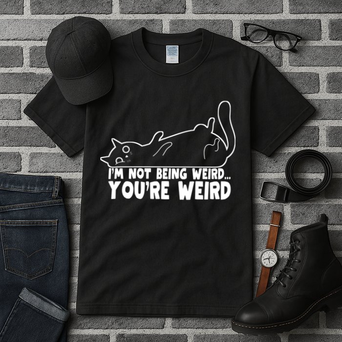 Funny Cat Meme Im Not Being Weird Youre Weird Cat Dad Mom Tall T-Shirt