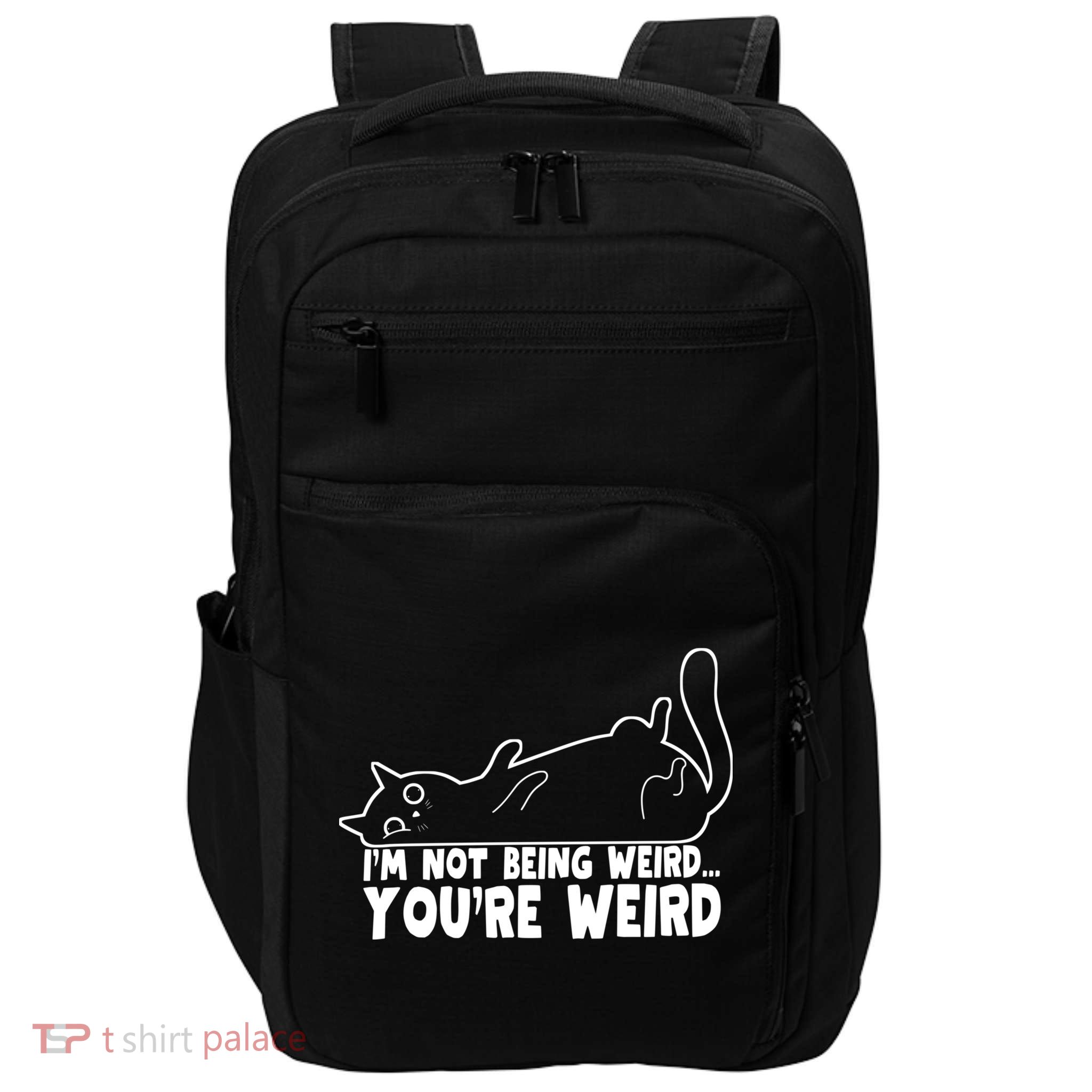 Funny Cat Meme Im Not Being Weird Youre Weird Cat Dad Mom Impact Tech Backpack