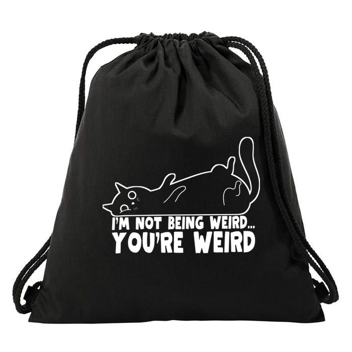 Funny Cat Meme Im Not Being Weird Youre Weird Cat Dad Mom Drawstring Bag