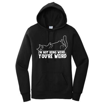 Funny Cat Meme Im Not Being Weird Youre Weird Cat Dad Mom Women's Pullover Hoodie
