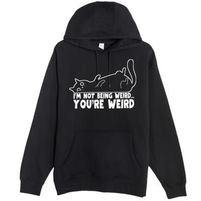 Funny Cat Meme Im Not Being Weird Youre Weird Cat Dad Mom Premium Pullover Hoodie