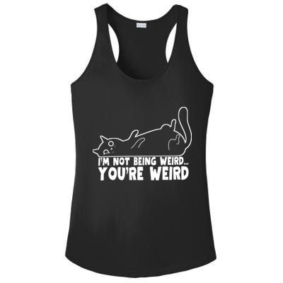 Funny Cat Meme Im Not Being Weird Youre Weird Cat Dad Mom Ladies PosiCharge Competitor Racerback Tank