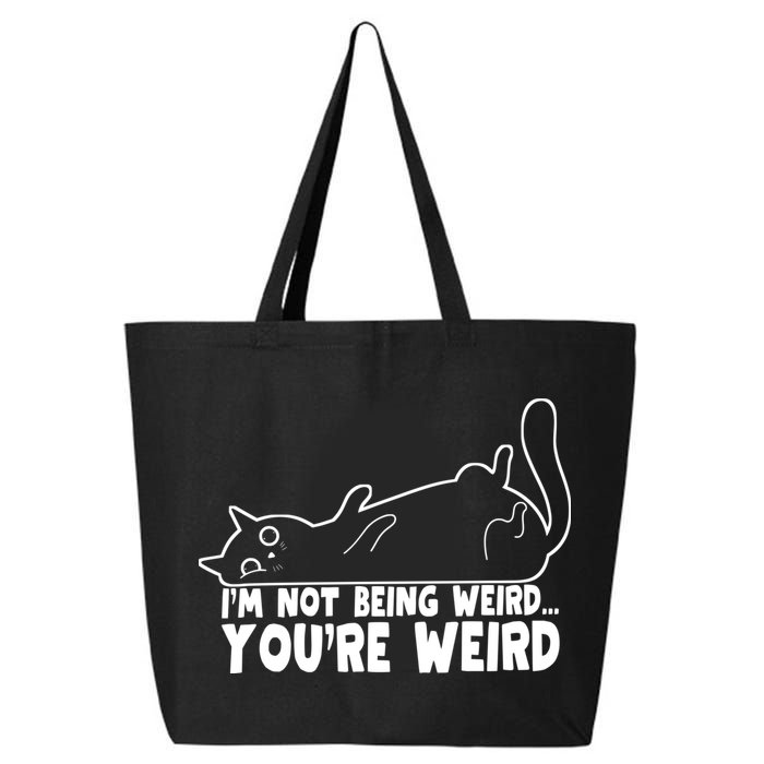 Funny Cat Meme Im Not Being Weird Youre Weird Cat Dad Mom 25L Jumbo Tote