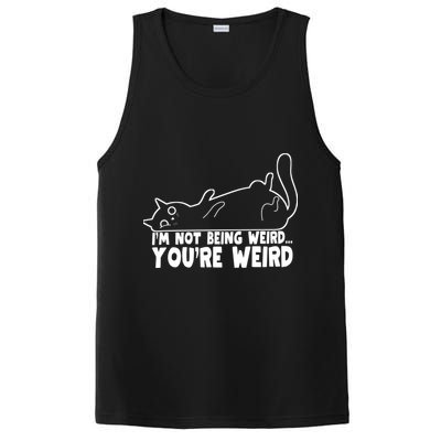 Funny Cat Meme Im Not Being Weird Youre Weird Cat Dad Mom PosiCharge Competitor Tank