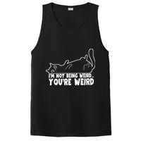 Funny Cat Meme Im Not Being Weird Youre Weird Cat Dad Mom PosiCharge Competitor Tank