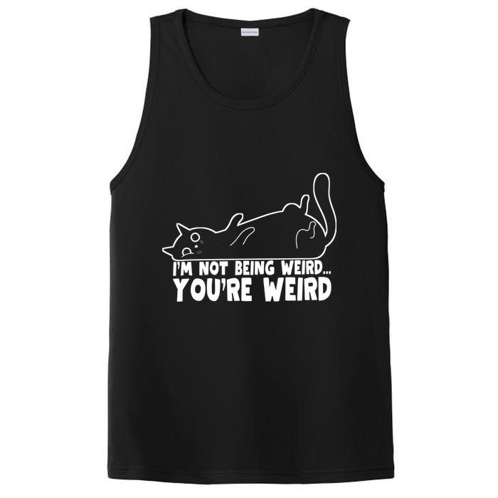 Funny Cat Meme Im Not Being Weird Youre Weird Cat Dad Mom PosiCharge Competitor Tank