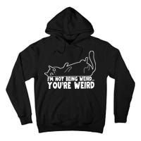 Funny Cat Meme Im Not Being Weird Youre Weird Cat Dad Mom Tall Hoodie