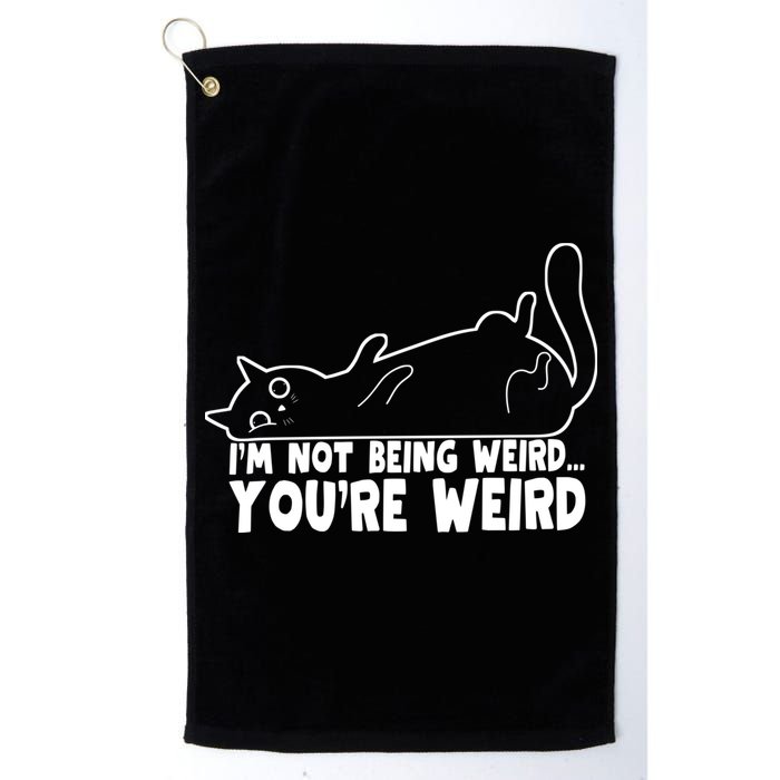 Funny Cat Meme Im Not Being Weird Youre Weird Cat Dad Mom Golf Towel