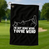 Funny Cat Meme Im Not Being Weird Youre Weird Cat Dad Mom Golf Towel