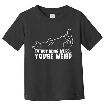 Funny Cat Meme Im Not Being Weird Youre Weird Cat Dad Mom Toddler T-Shirt