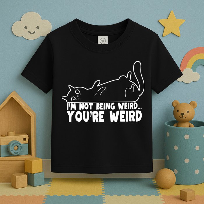 Funny Cat Meme Im Not Being Weird Youre Weird Cat Dad Mom Toddler T-Shirt