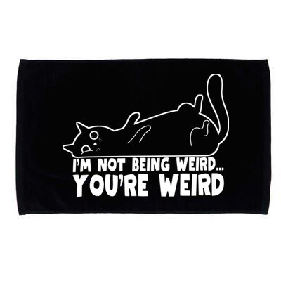 Funny Cat Meme Im Not Being Weird Youre Weird Cat Dad Mom Microfiber Hand Towel