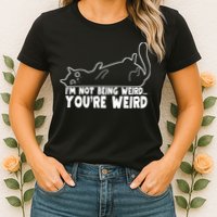 Funny Cat Meme Im Not Being Weird Youre Weird Cat Dad Mom Womens T-Shirt