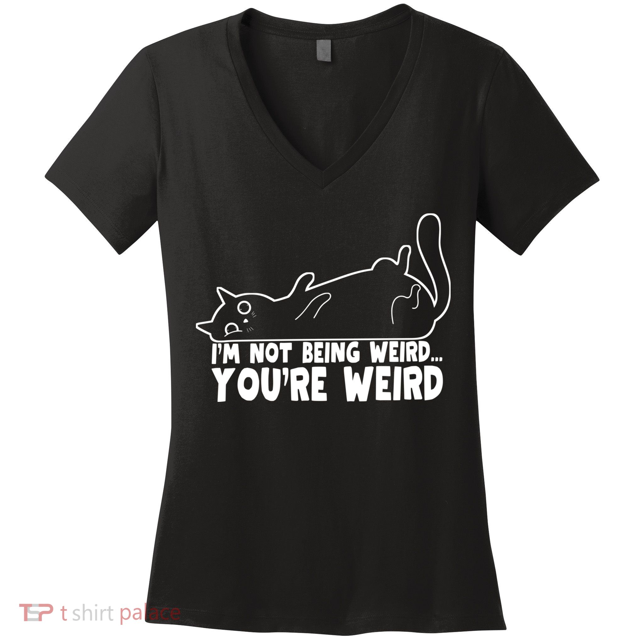 Funny Cat Meme Im Not Being Weird Youre Weird Cat Dad Mom Women's V-Neck T-Shirt