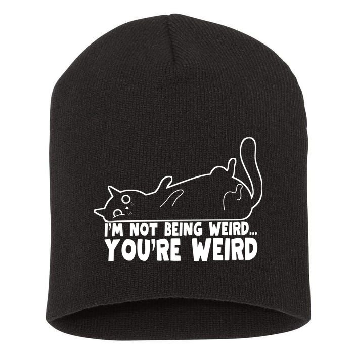 Funny Cat Meme Im Not Being Weird Youre Weird Cat Dad Mom Short Acrylic Beanie