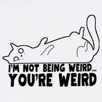 Funny Cat Meme Im Not Being Weird Youre Weird Cat Dad Mom Garment-Dyed Sweatshirt