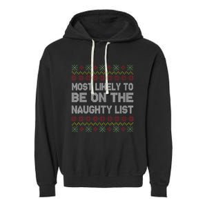 Funny Christmas Most Likely To Be On The Naughty List Garment-Dyed Fleece Hoodie