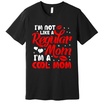 Funny Cool Mothers Day Tee For Mama Mom From Sons Daughters Premium T-Shirt