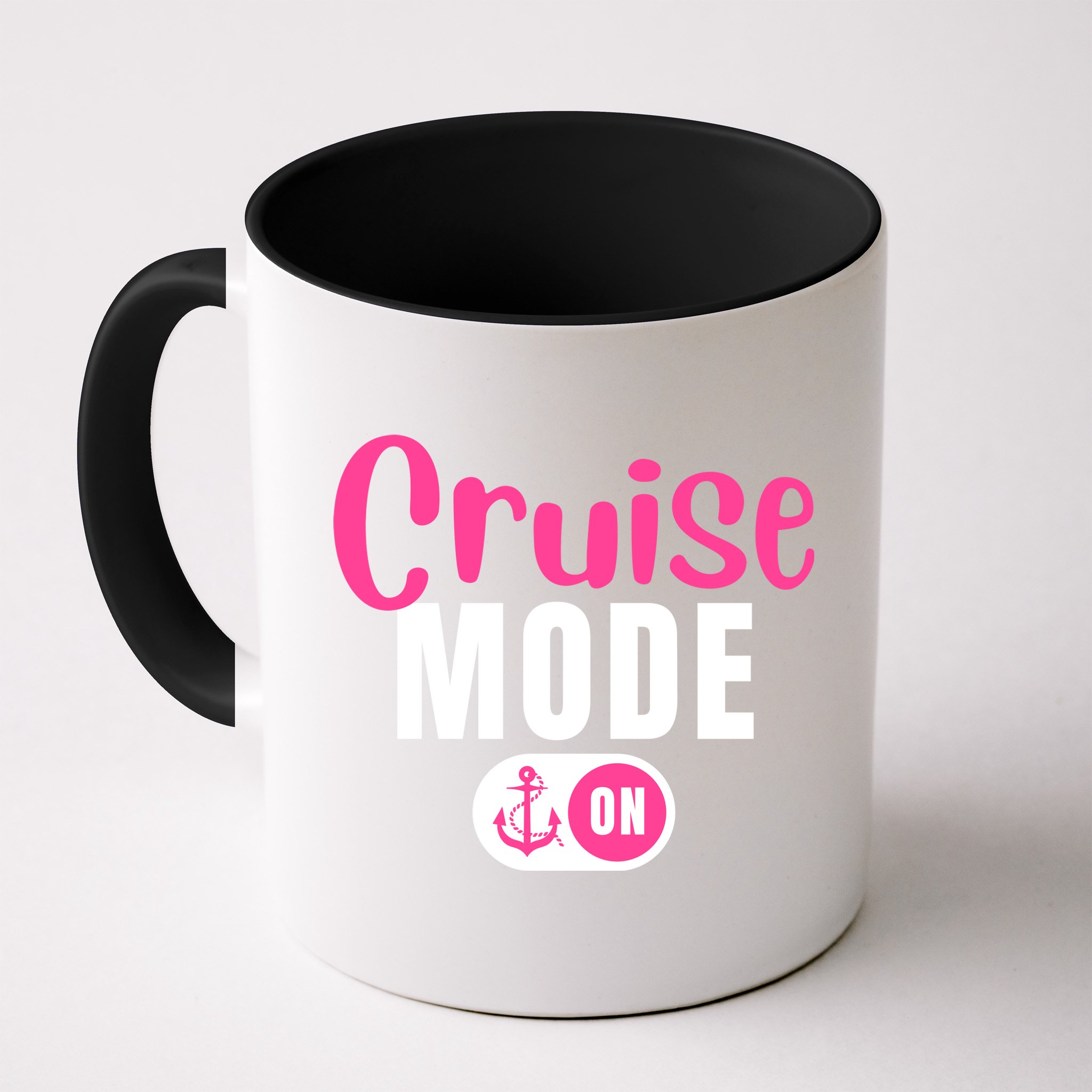 Funny Cruise Mode On Funny Cruise Vacation Funny Cruise Ship Cruise Mode On Mug
