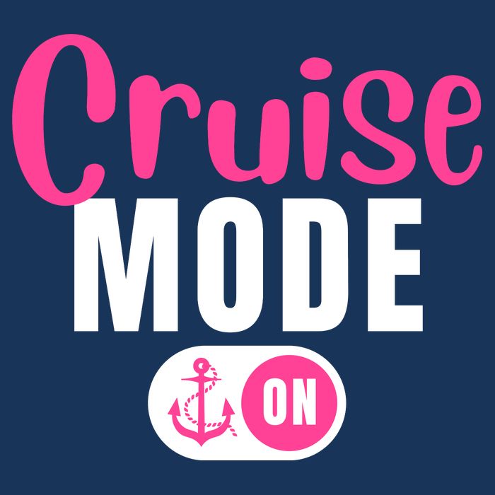 Funny Cruise Mode On Funny Cruise Vacation Funny Cruise Ship Cruise Mode On Button