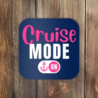 Funny Cruise Mode On Funny Cruise Vacation Funny Cruise Ship Cruise Mode On Coaster