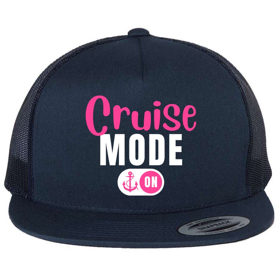 Funny Cruise Mode On Funny Cruise Vacation Funny Cruise Ship Cruise Mode On Flat Bill Trucker Hat