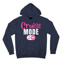 Funny Cruise Mode On Funny Cruise Vacation Funny Cruise Ship Cruise Mode On Tall Hoodie