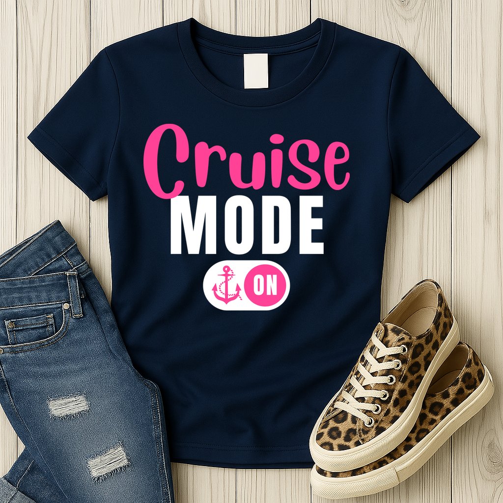 Funny Cruise Mode On Funny Cruise Vacation Funny Cruise Ship Cruise Mode On Womens T-Shirt