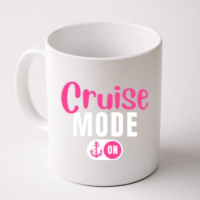 Funny Cruise Mode On Funny Cruise Vacation Funny Cruise Ship Cruise Mode On Coffee Mug