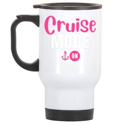 Funny Cruise Mode On Funny Cruise Vacation Funny Cruise Ship Cruise Mode On Stainless Steel Travel Mug