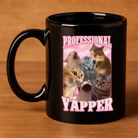 Funny Cat Meme Professional Yapper Cat Oddly Specific Dank 11oz C Handle Ceramic Mug