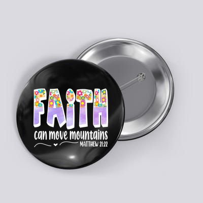 Faith Can Move Mountains Matthew 21:22 Prayer Button