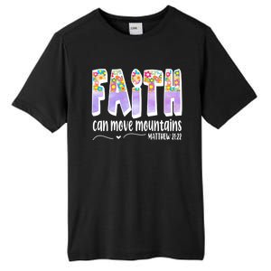 Faith Can Move Mountains Matthew 21:22 Prayer Tall Fusion ChromaSoft Performance T-Shirt