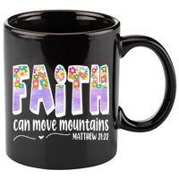 Faith Can Move Mountains Matthew 21:22 Prayer 11oz C Handle Ceramic Mug