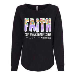 Faith Can Move Mountains Matthew 21:22 Prayer Womens California Wash Sweatshirt