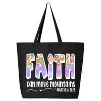 Faith Can Move Mountains Matthew 21:22 Prayer 25L Jumbo Tote