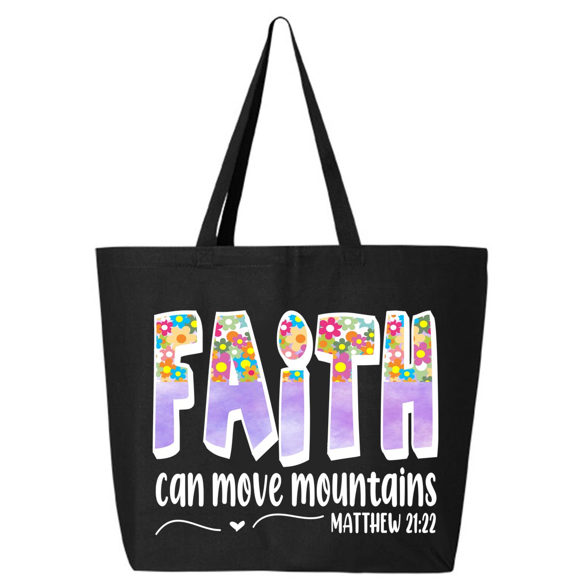 Faith Can Move Mountains Matthew 21:22 Prayer 25L Jumbo Tote