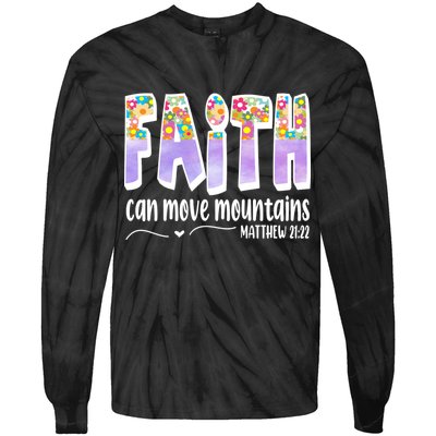 Faith Can Move Mountains Matthew 21:22 Prayer Tie-Dye Long Sleeve Shirt
