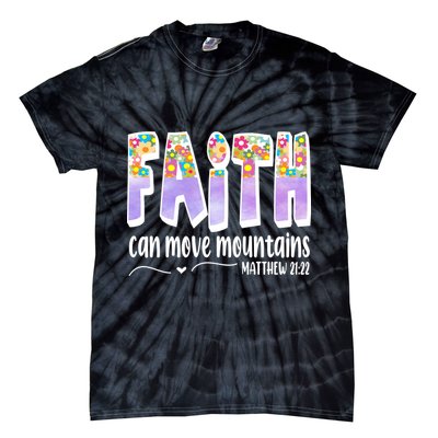 Faith Can Move Mountains Matthew 21:22 Prayer Tie-Dye T-Shirt