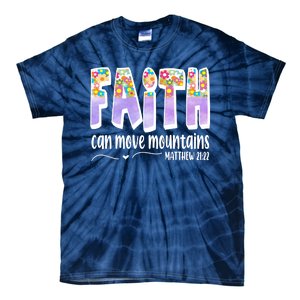 Faith Can Move Mountains Matthew 21:22 Prayer Tie-Dye T-Shirt