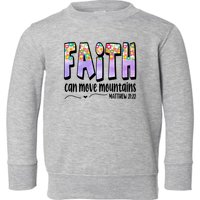 Faith Can Move Mountains Matthew 21:22 Prayer Toddler Sweatshirt