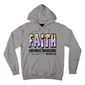 Faith Can Move Mountains Matthew 21:22 Prayer Tall Hoodie