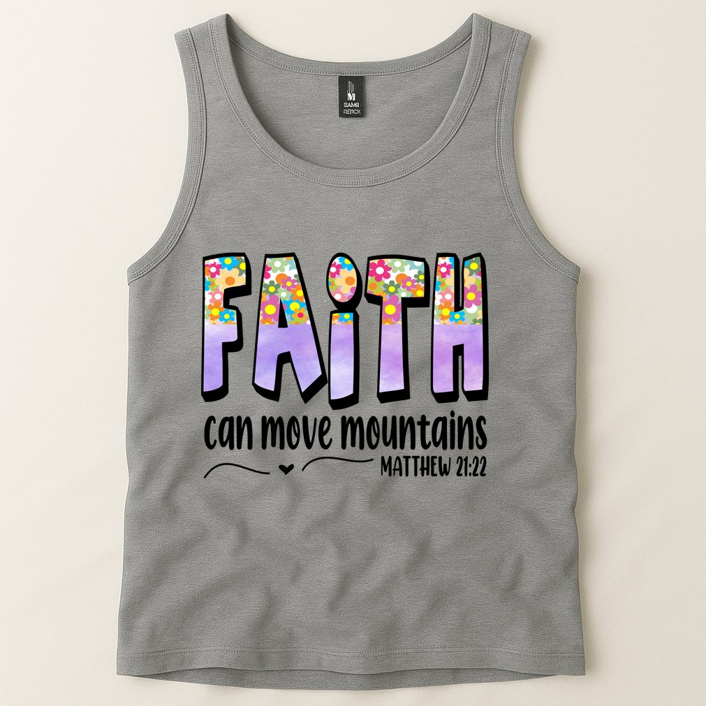 Faith Can Move Mountains Matthew 21:22 Prayer Tank Top